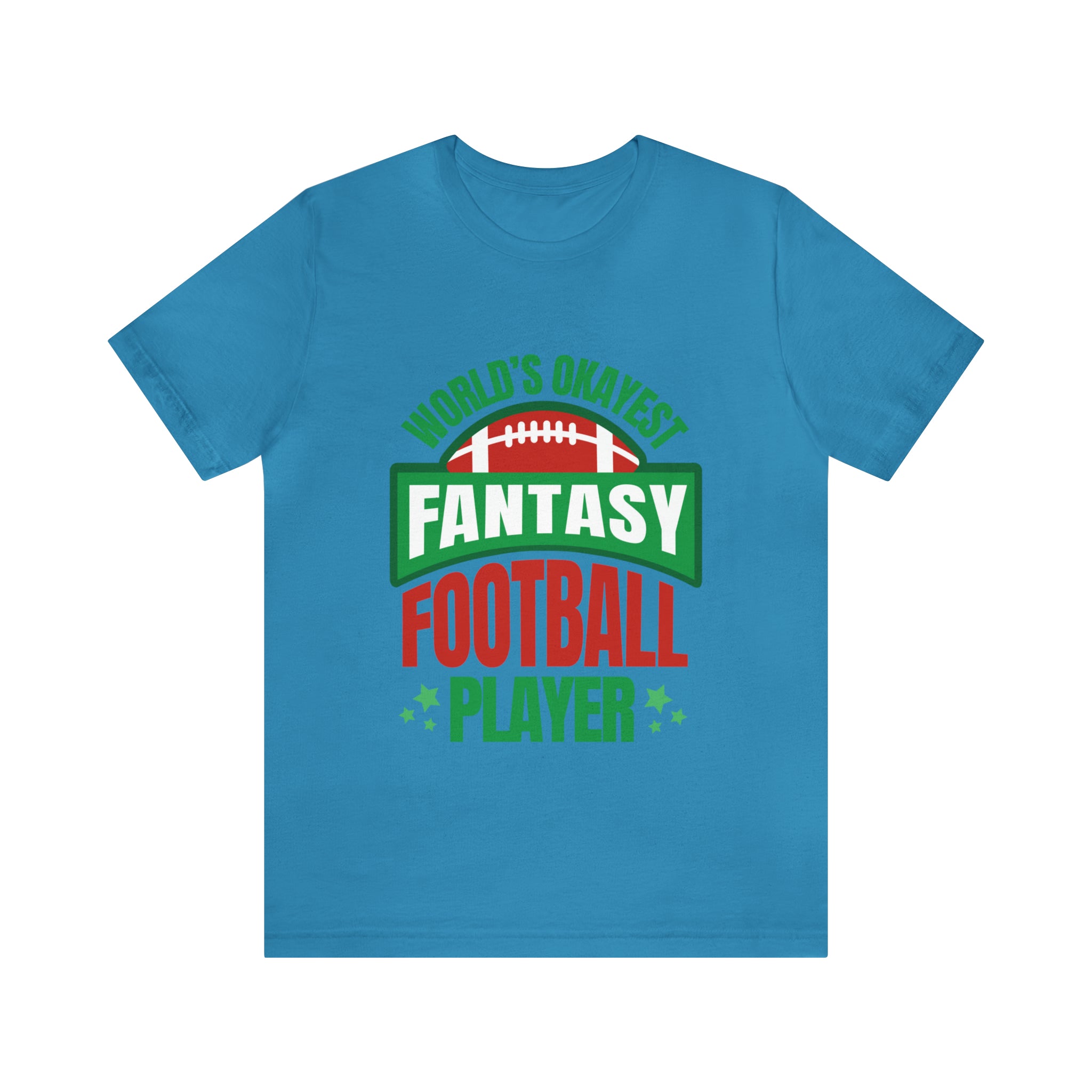 Okayest Fantasy Football Shirt | Funny Fantasy Football Unisex T-Shirt