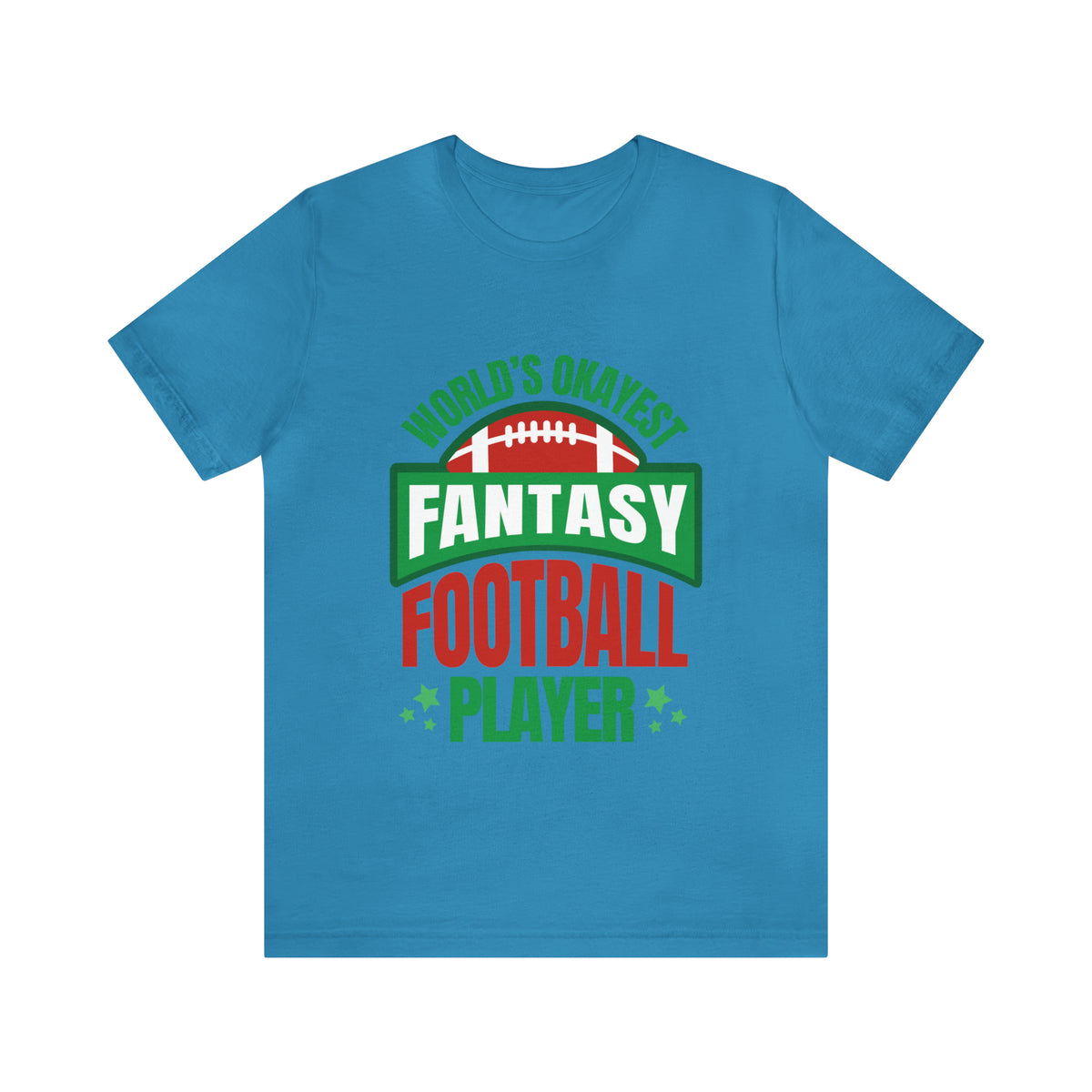 Okayest Fantasy Football Shirt | Funny Fantasy Football Unisex T-Shirt
