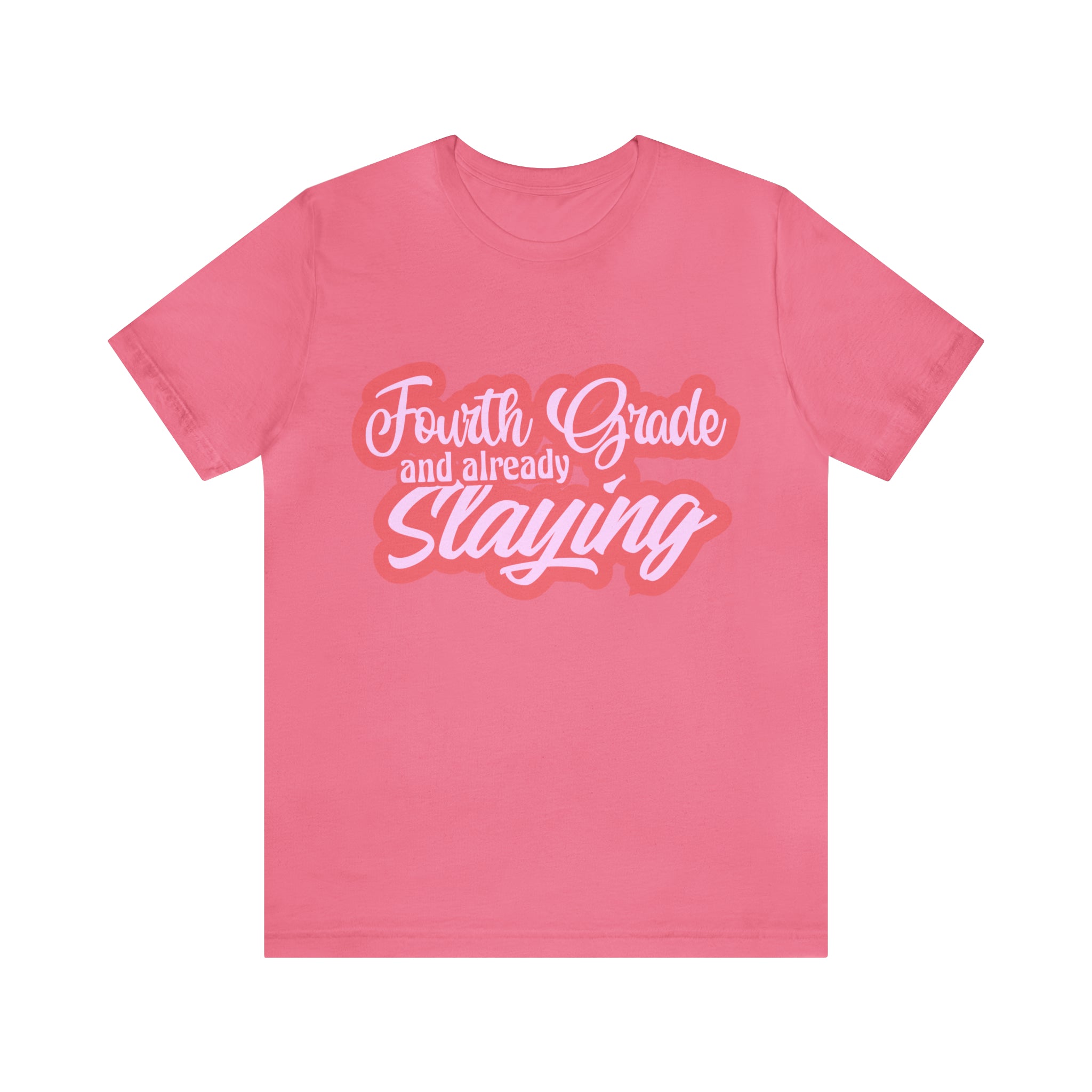 Slaying in Fourth Grade Shirt | Pink School Unisex T-Shirt