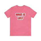 What Is Life? Existential Shirt | Ambiguous Existential Crisis T-Shirt