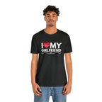 I Love My Girlfriend Shirt | Couple Love T-Shirt, Pair Girlfriend Boyfriend Matching Shirt
