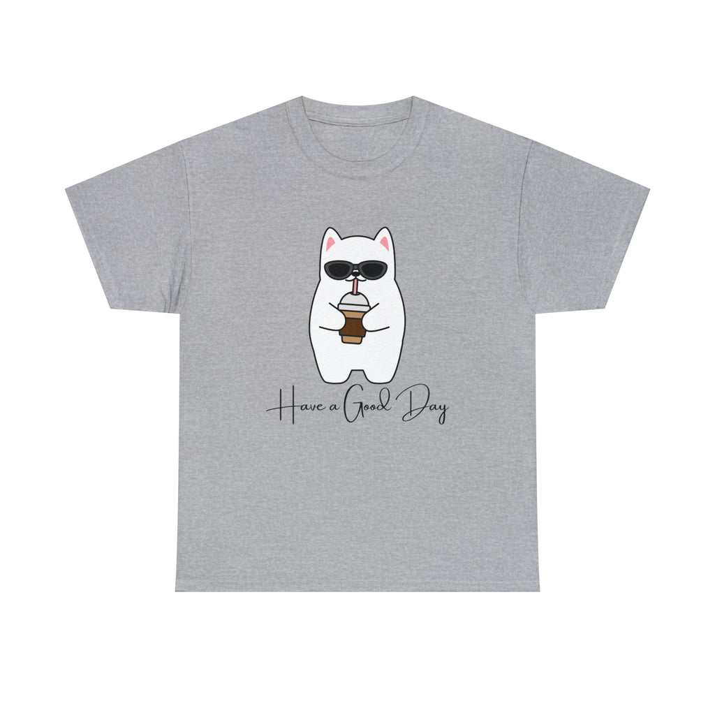 Have A Good Day | Cat Lovers Unisex T-Shirt