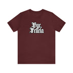 Bye, Felicia Shirt | Karen Statement T-Shirt