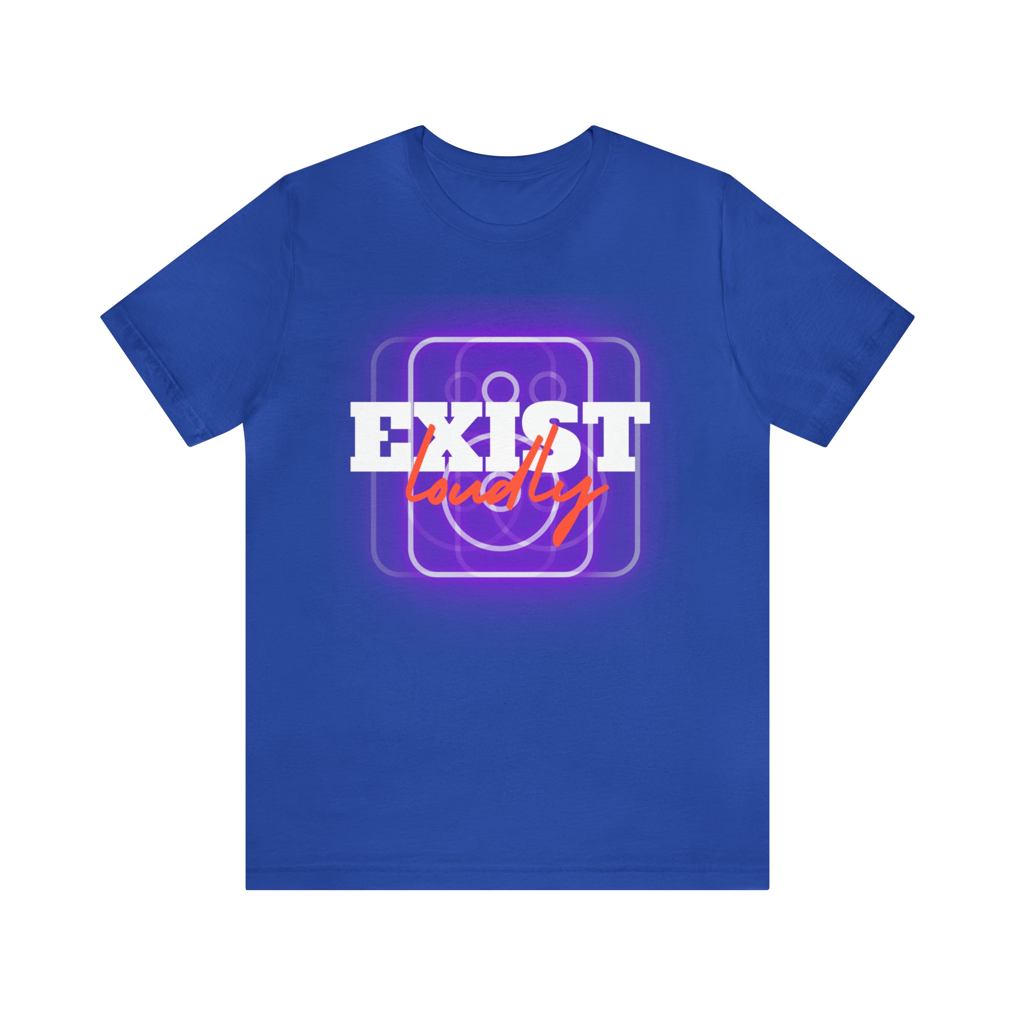 Exist Loudly Shirt | Trendy Statement Unisex T-Shirt