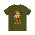 Beer Day Beach Day Shirt | Drink Beer Unisex T-Shirt