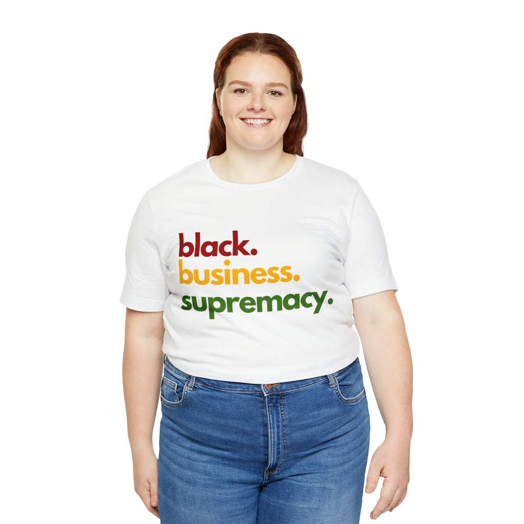 Black Business Supremacy Shirt | Support Black Businesses Unisex T-Shirt