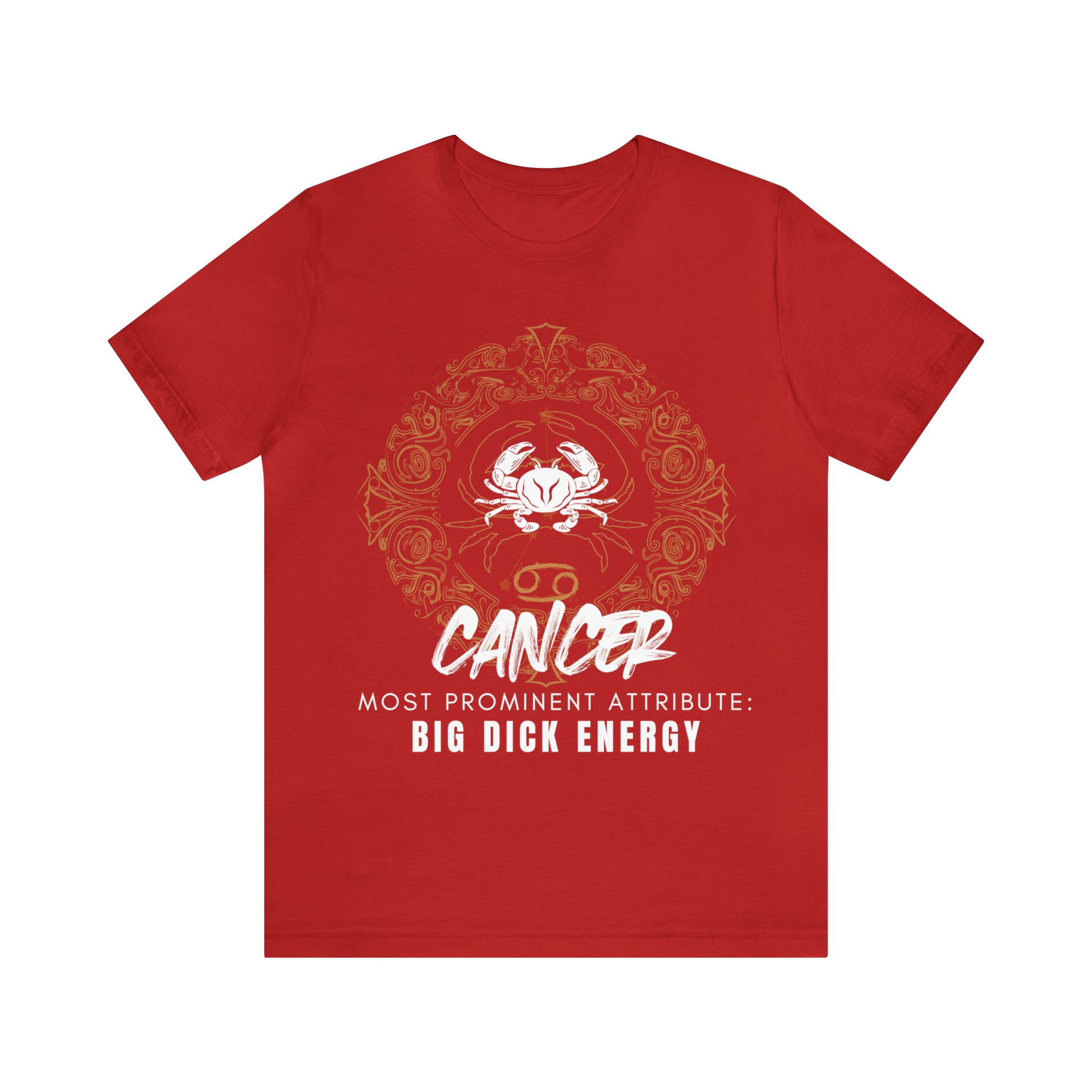 Cancer Zodiac Big Dick Energy Shirt | Zodiac Sign Statement T-Shirt