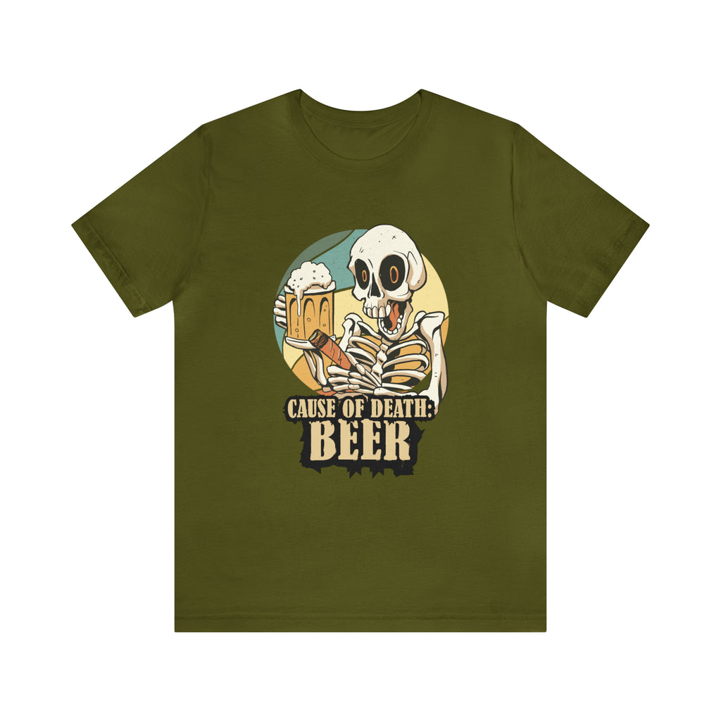Beer Cause of Death Shirt | Drink Beer Unisex T-Shirt