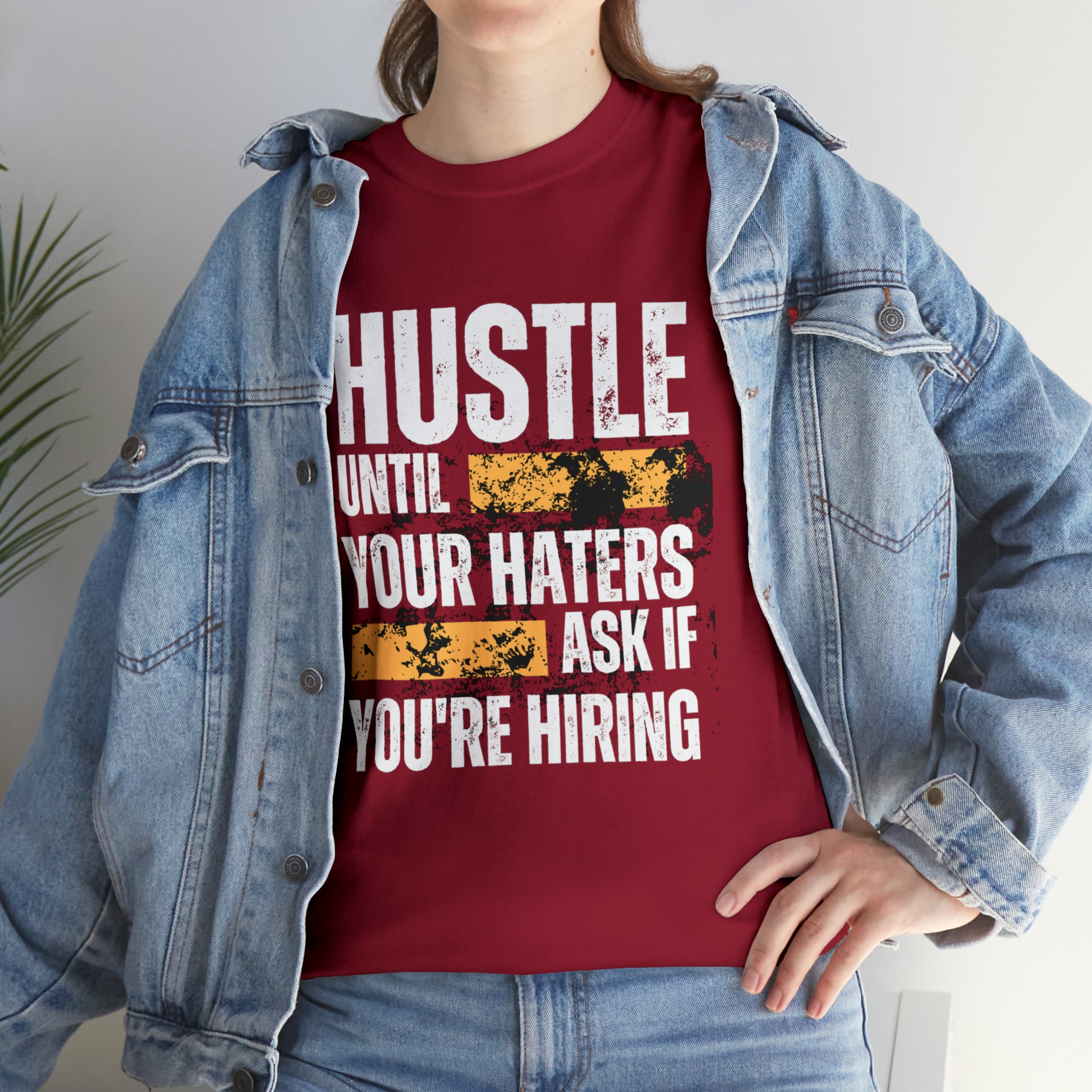 Hustle Until Your Haters Ask If You're Hiring Shirt | Humble Hustler Unisex T-Shirt
