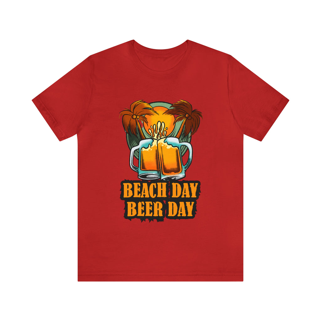 Beer Day Beach Day Shirt | Drink Beer Unisex T-Shirt