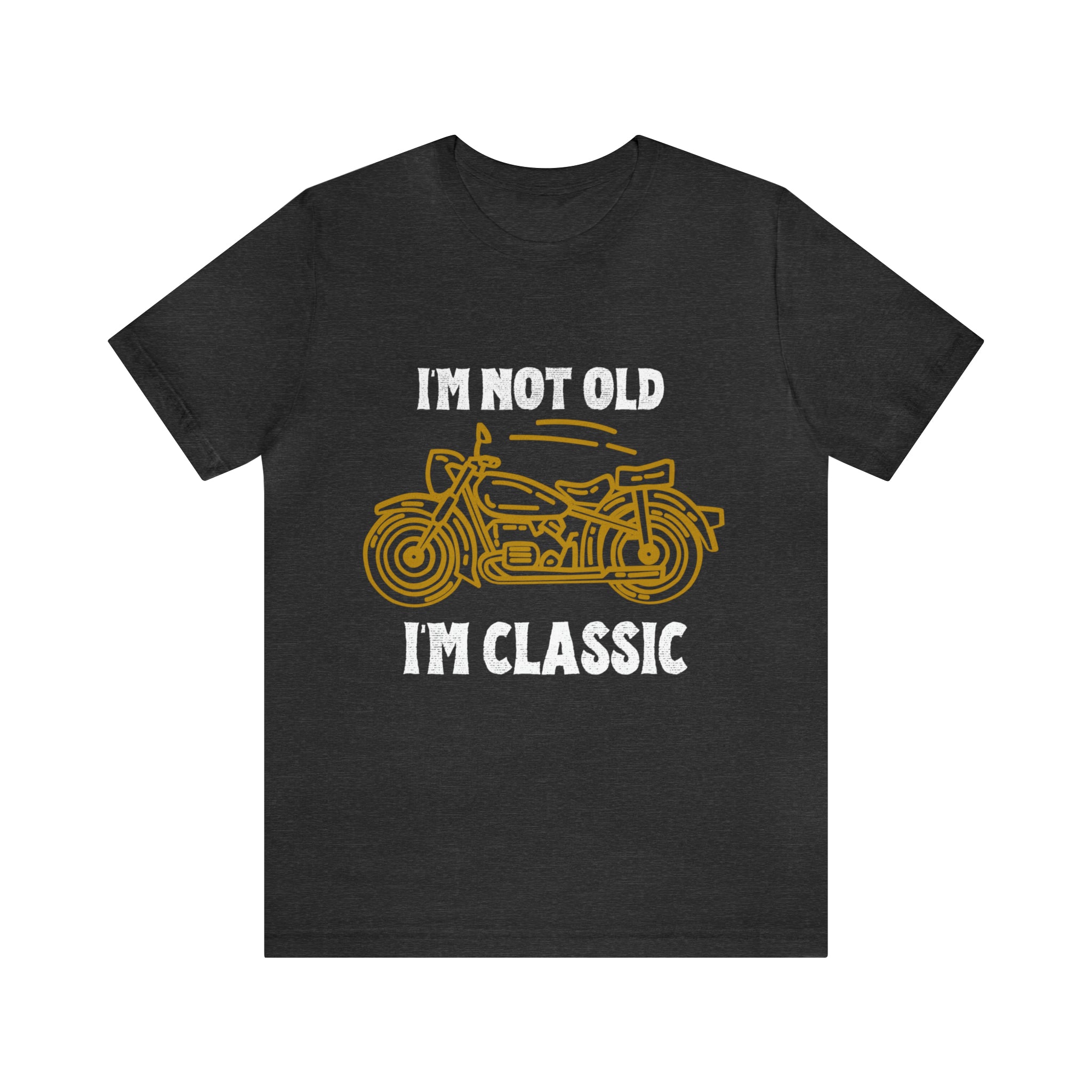 I'm Not Old I'm Classic Shirt | Retro Unisex T-Shirt