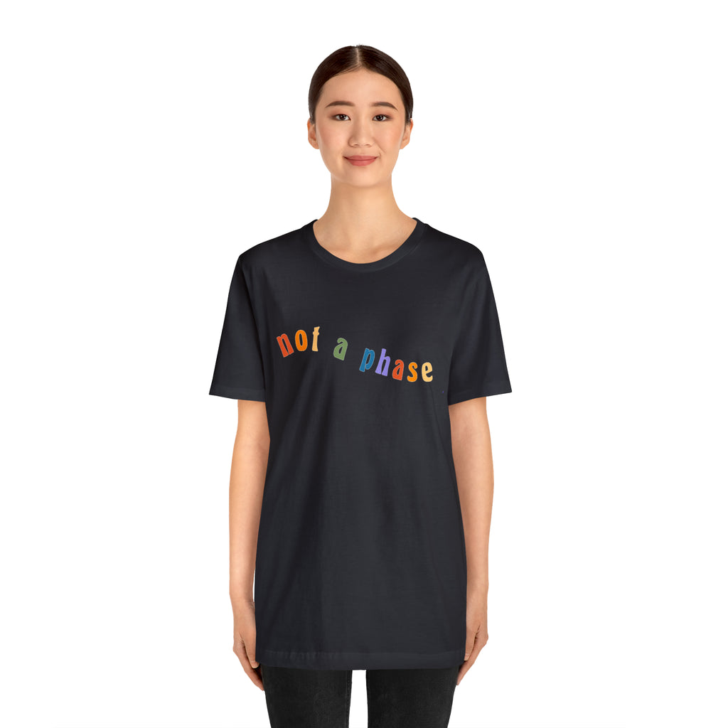 Not A Phase LGBTQIA+ Unisex Shirt | Not A Phase Rainbow Gay Pride Shirt