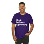 Black Business Supremacy Shirt 2 | Support Black Businesses Unisex T-Shirt