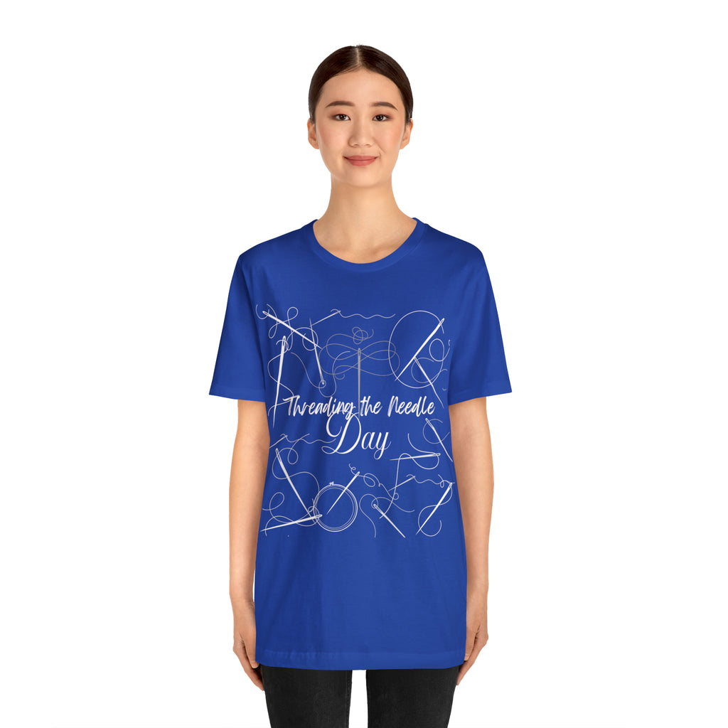 Threading the Needle Day Shirt 2 | Tailor Sewing Unisex T-Shirt