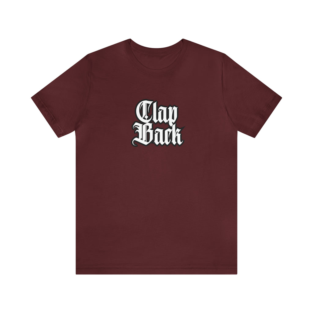 Clap Back Streetwear Shirt | Clapping back Statement T-Shirt
