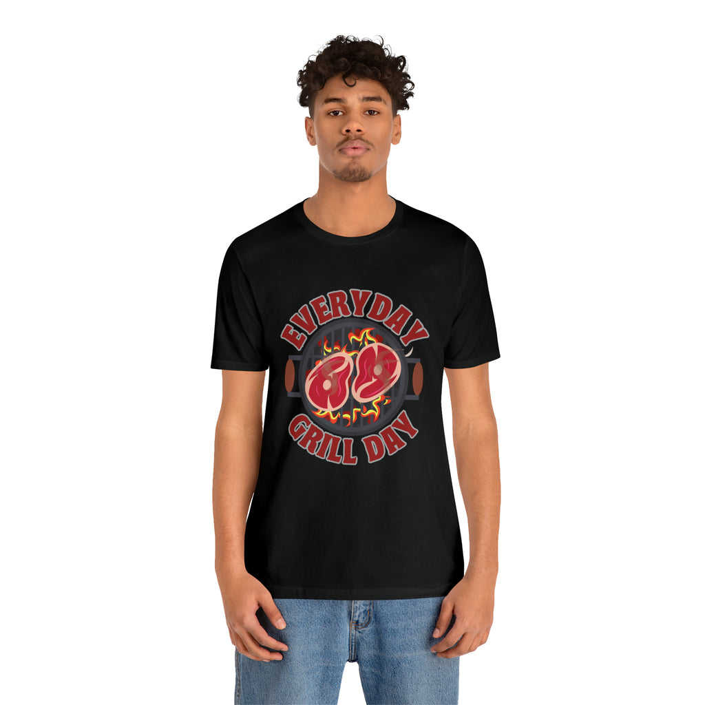 Everyday Grill Day Shirt | Grilling Meat Unisex T-Shirt