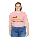 Black Business Supremacy Shirt | Support Black Businesses Unisex T-Shirt