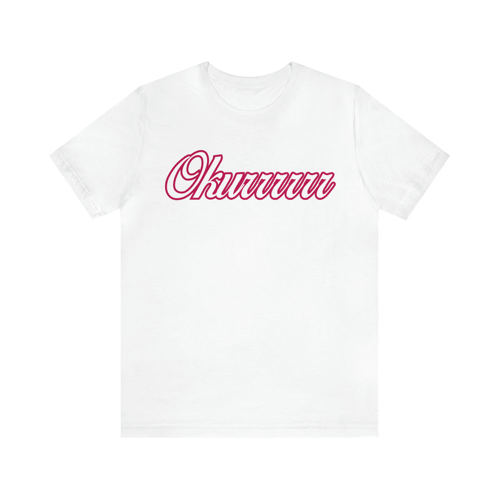 Okurrrr Shirt | Women's Slay Statement T-Shirt