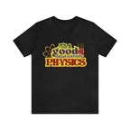 It's a Good Day to Study Physics Shirt | School Unisex T-Shirt