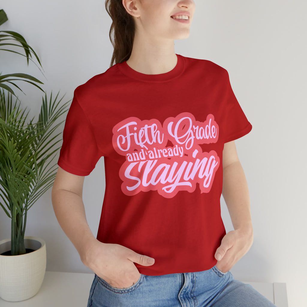 Slaying in Fifth Grade Shirt | Pink School Unisex T-Shirt