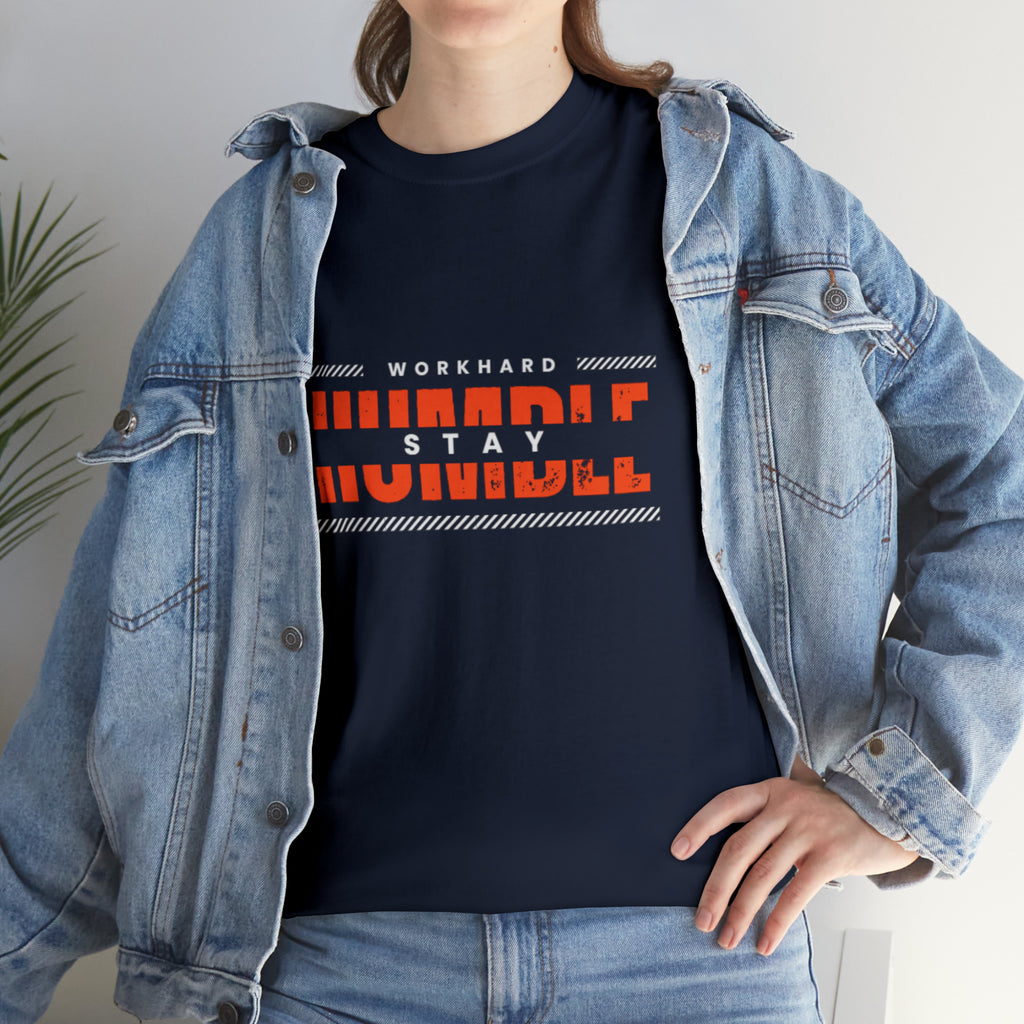 Work Hard Stay Humble | Humble Hustler Unisex T-shirt
