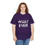 What Ever Shirt | Nonchalant Attitude Unisex T-shirt