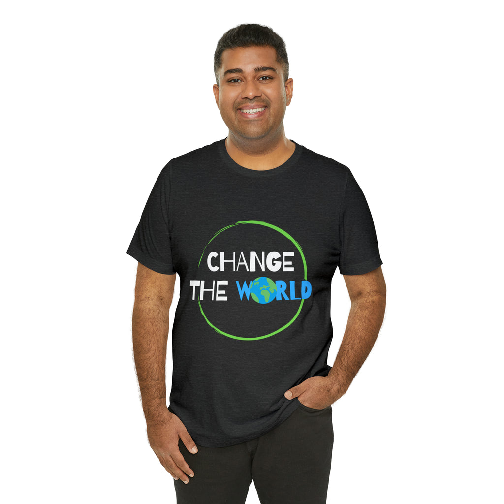 Change The World | Wear Your Impact Unisex T-Shirt