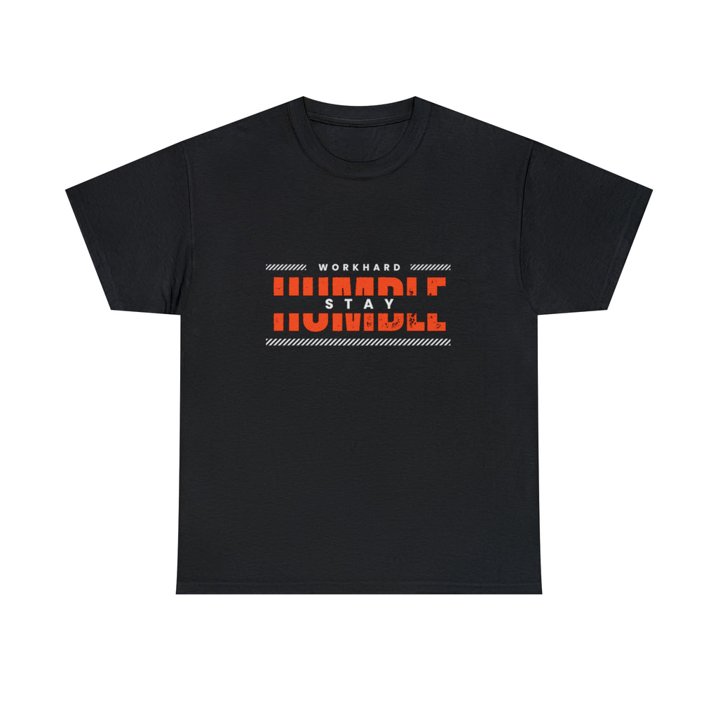 Work Hard Stay Humble | Humble Hustler Unisex T-shirt