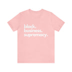 Black Business Supremacy Shirt 2 | Support Black Businesses Unisex T-Shirt