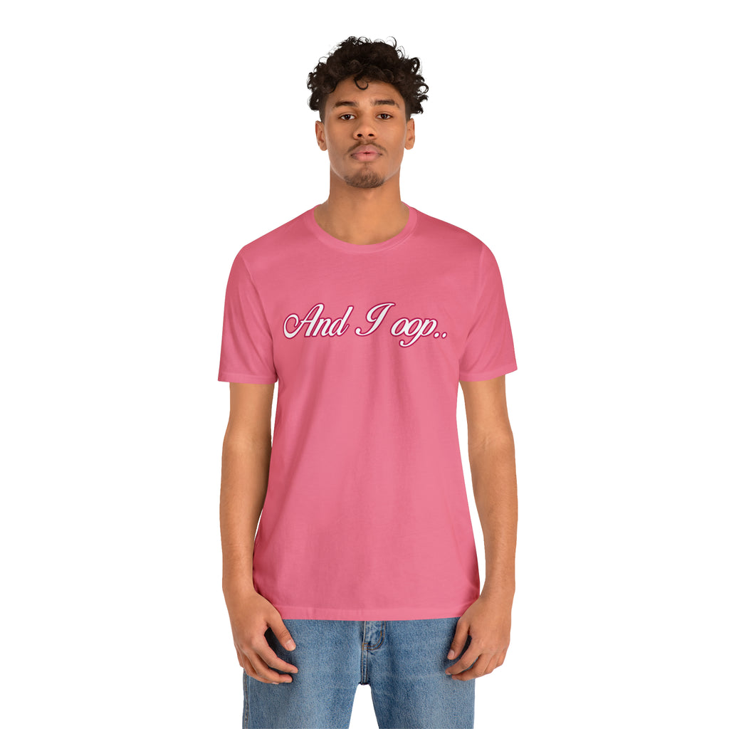 And I Ooop Funny Shirt | And I Ooop Statement T-Shirt