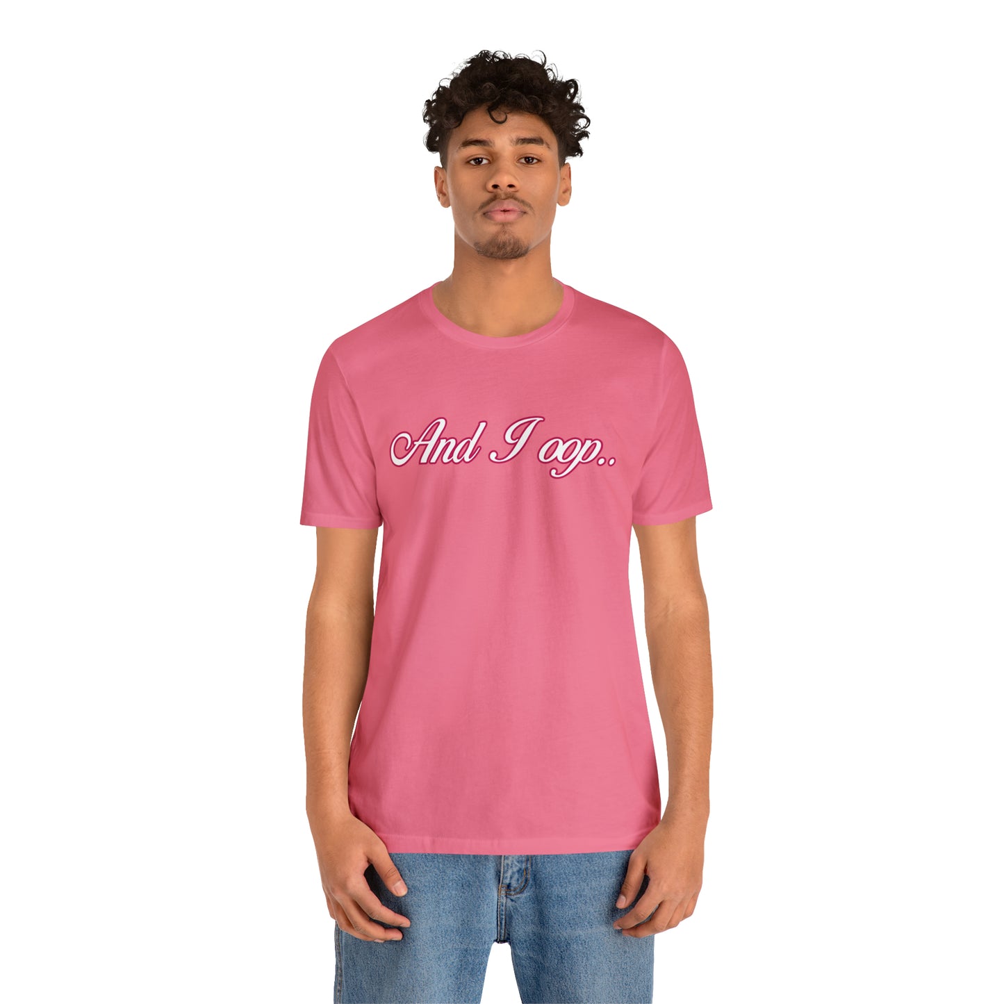 And I Ooop Funny Shirt | And I Ooop Statement T-Shirt