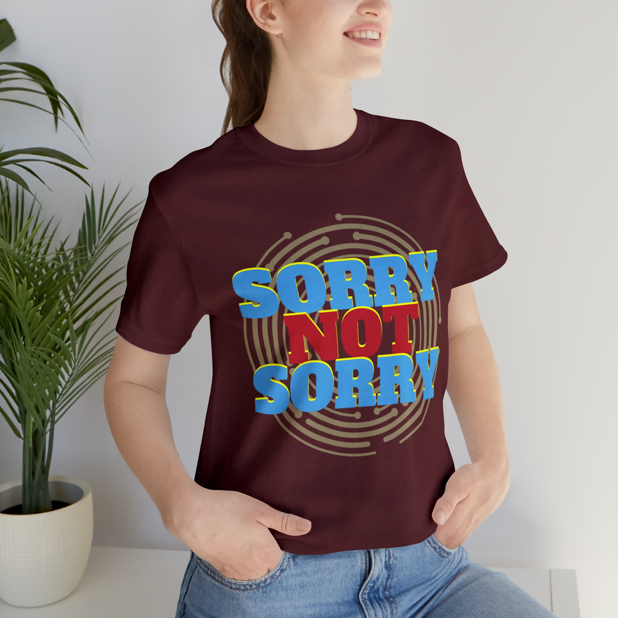 Sorry Not Sorry Shirt | Millennial Collection Unisex T-Shirt