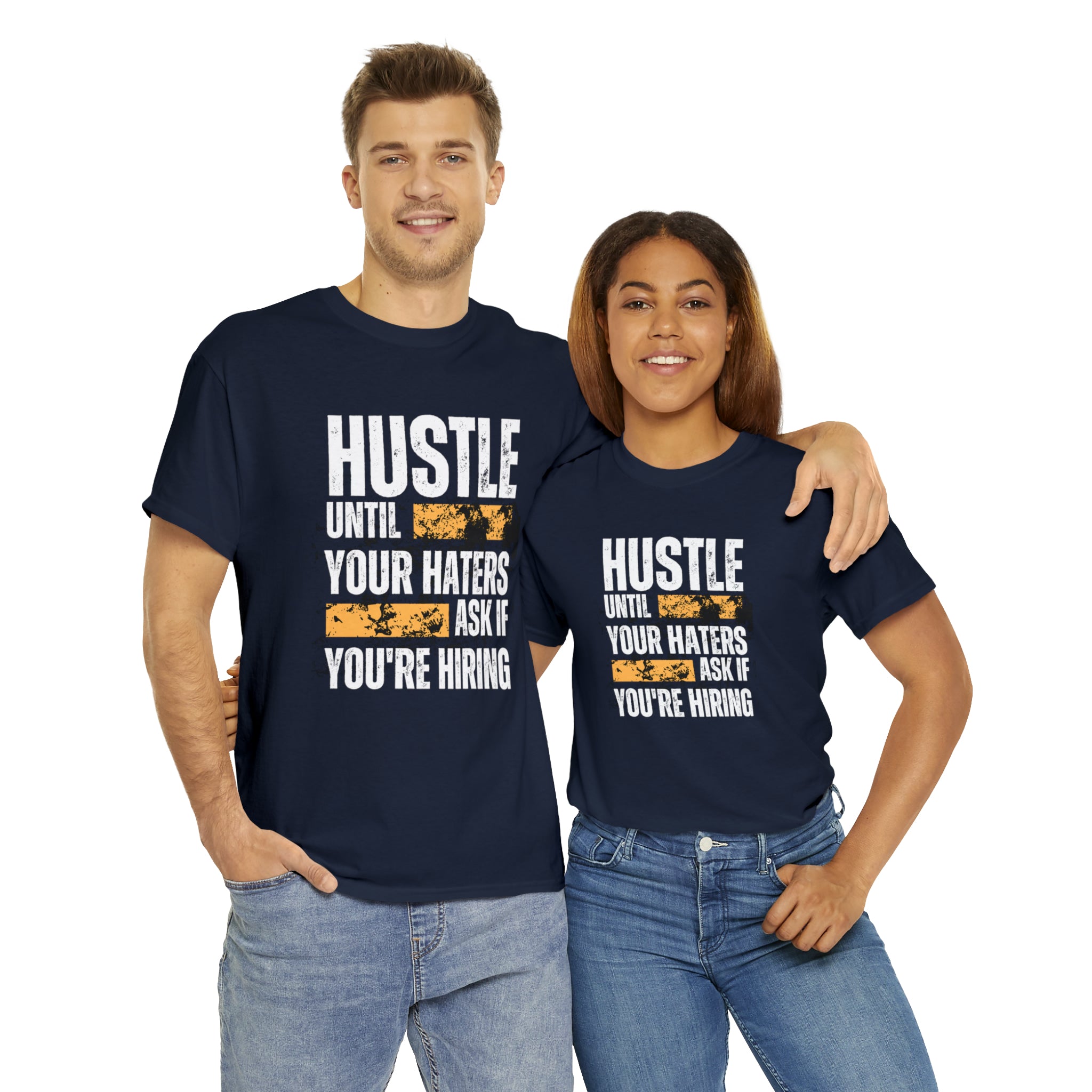Hustle Until Your Haters Ask If You're Hiring Shirt | Humble Hustler Unisex T-Shirt