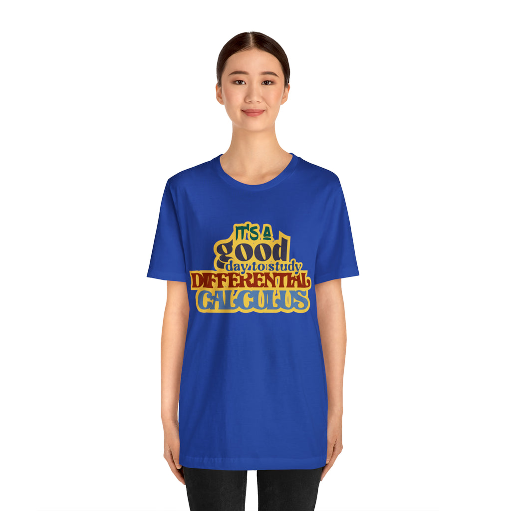 It's a Good Day to Study Differential Calculus | School Unisex T-Shirt