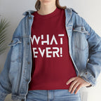 What Ever Shirt | Nonchalant Attitude Unisex T-shirt