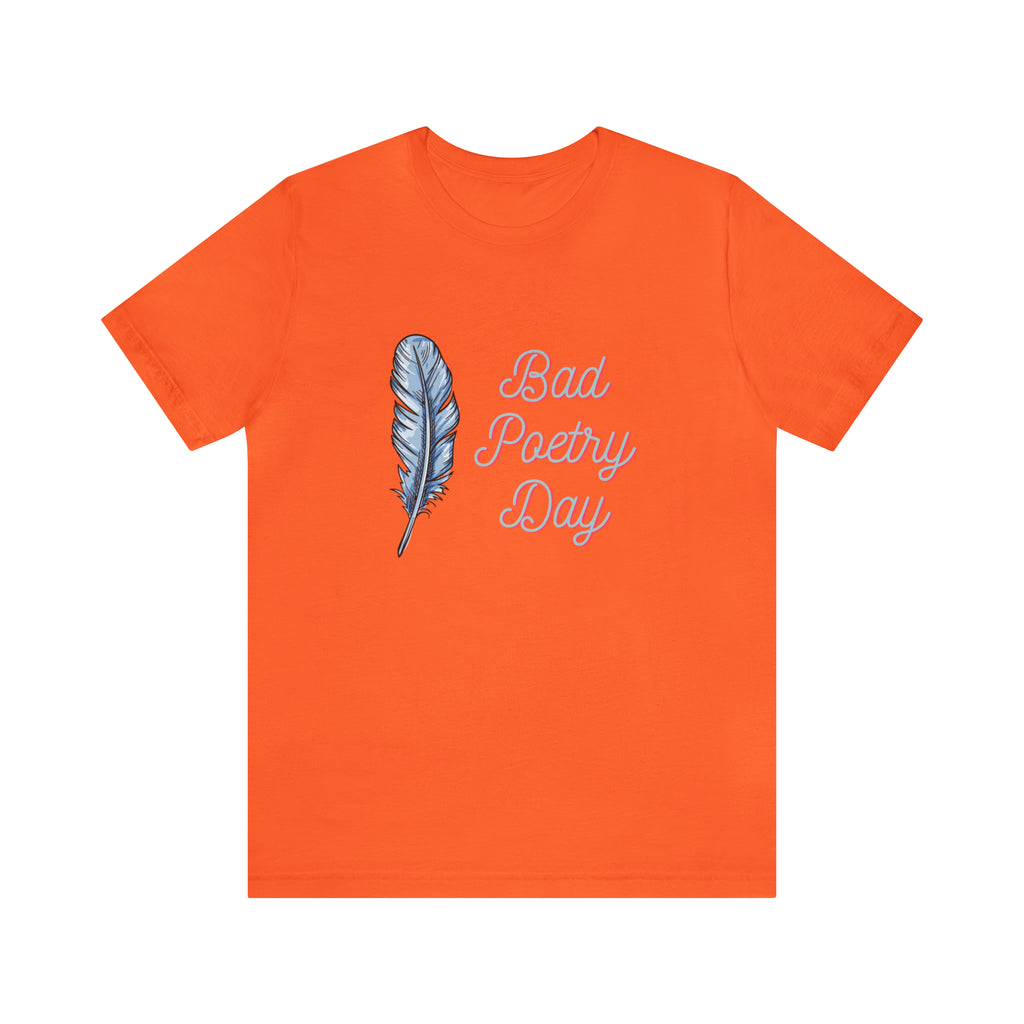 Bad Poetry Day Shirt 4 | Poem T-Shirt