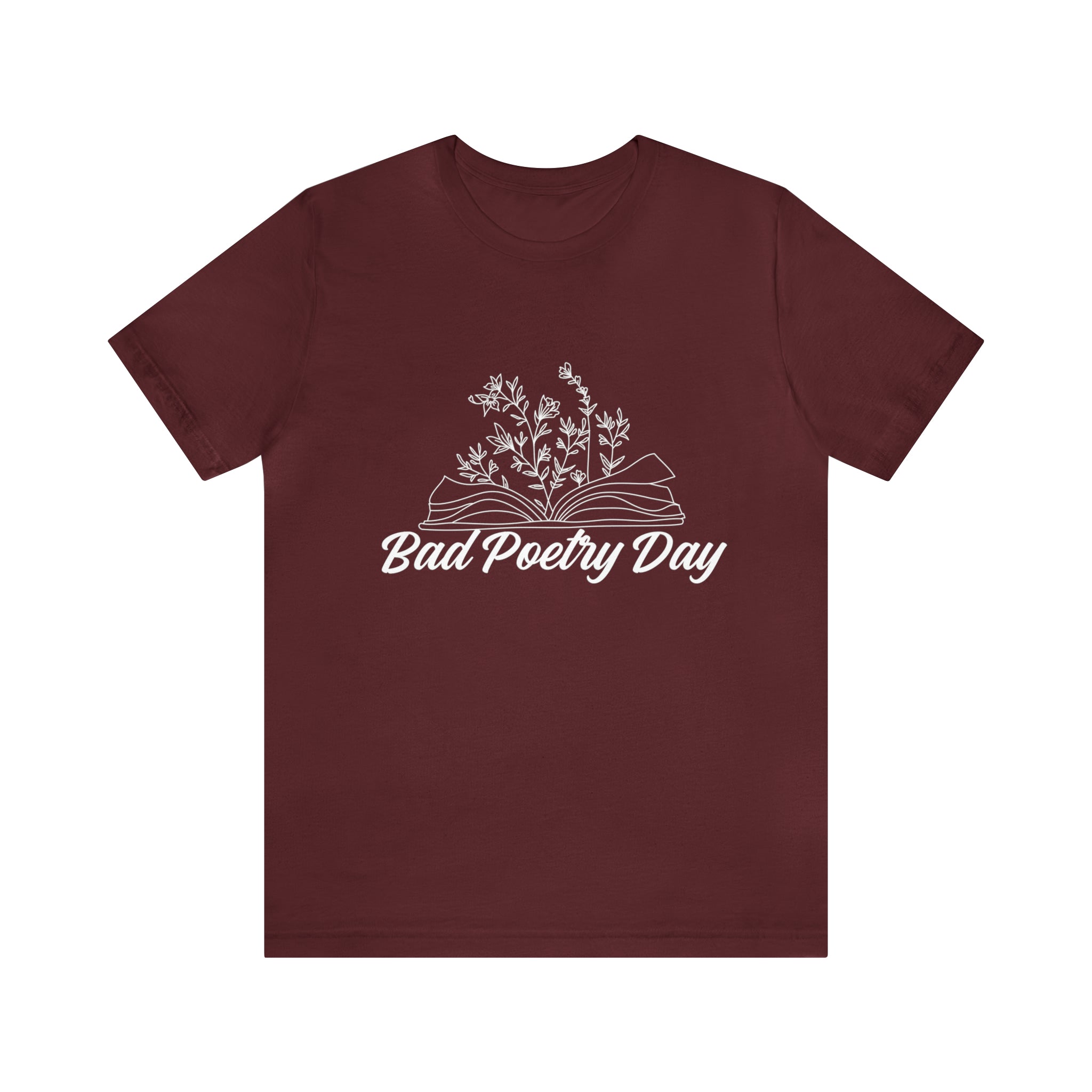 Bad Poetry Day Shirt 2 | Poem T-Shirt