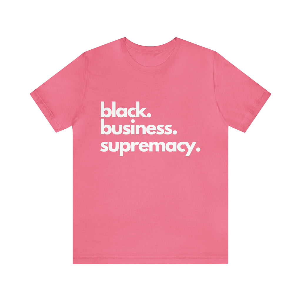 Black Business Supremacy Shirt 2 | Support Black Businesses Unisex T-Shirt