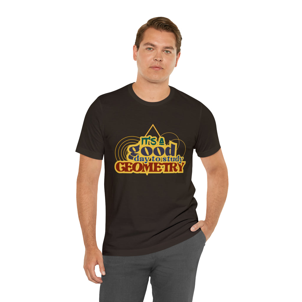 It's a Good Day to Study Geometry | School Unisex T-Shirt