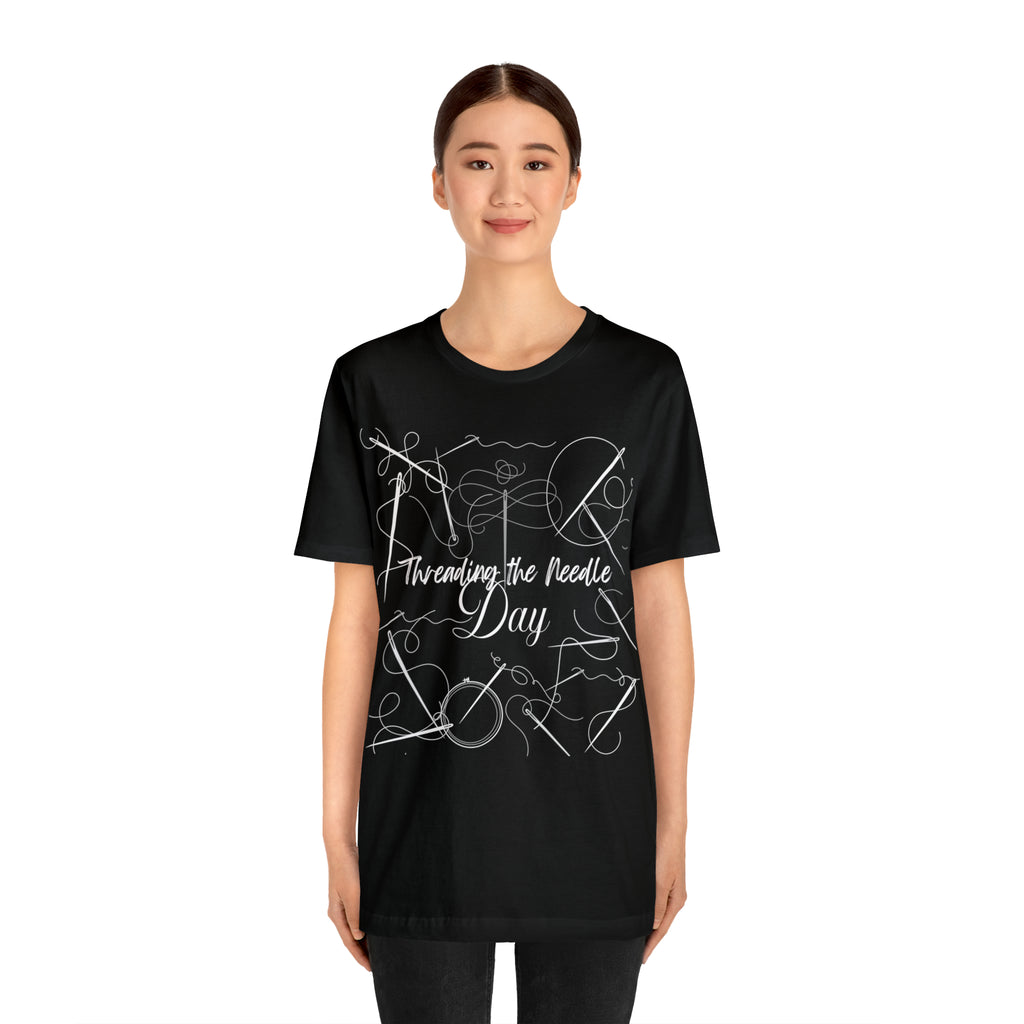 Threading the Needle Day Shirt 2 | Tailor Sewing Unisex T-Shirt