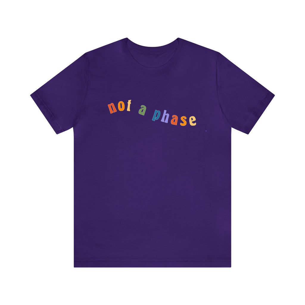 Not A Phase LGBTQIA+ Unisex Shirt | Not A Phase Rainbow Gay Pride Shirt