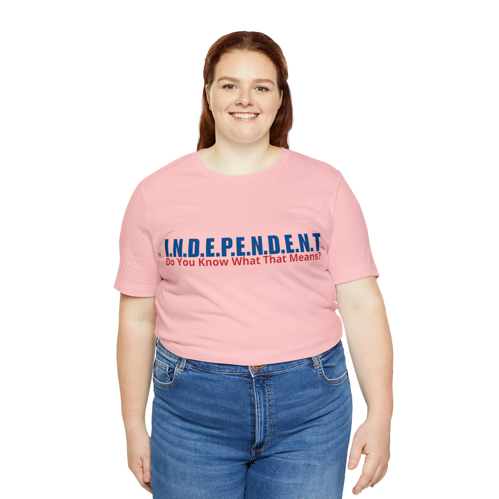 Happy Independence Day Shirt | July 4 Independent T-Shirt