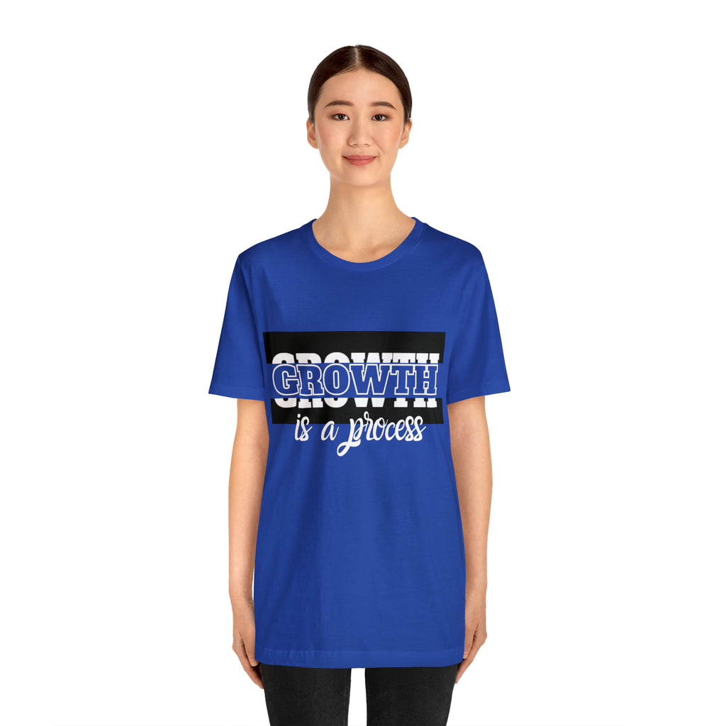 Growth Is A Process Shirt | Trendy Statement Unisex Tee