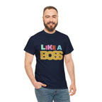 Like A Boss Shirt | Colorful Boss Vibes Statement Tee