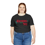 Christmas is in July Shirt | Christmas in July Statement T-Shirt