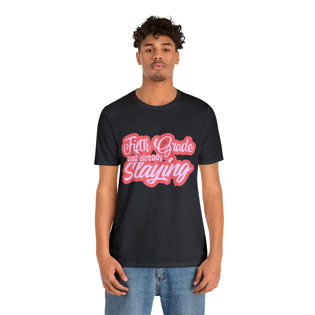 Slaying in Fifth Grade Shirt | Pink School Unisex T-Shirt