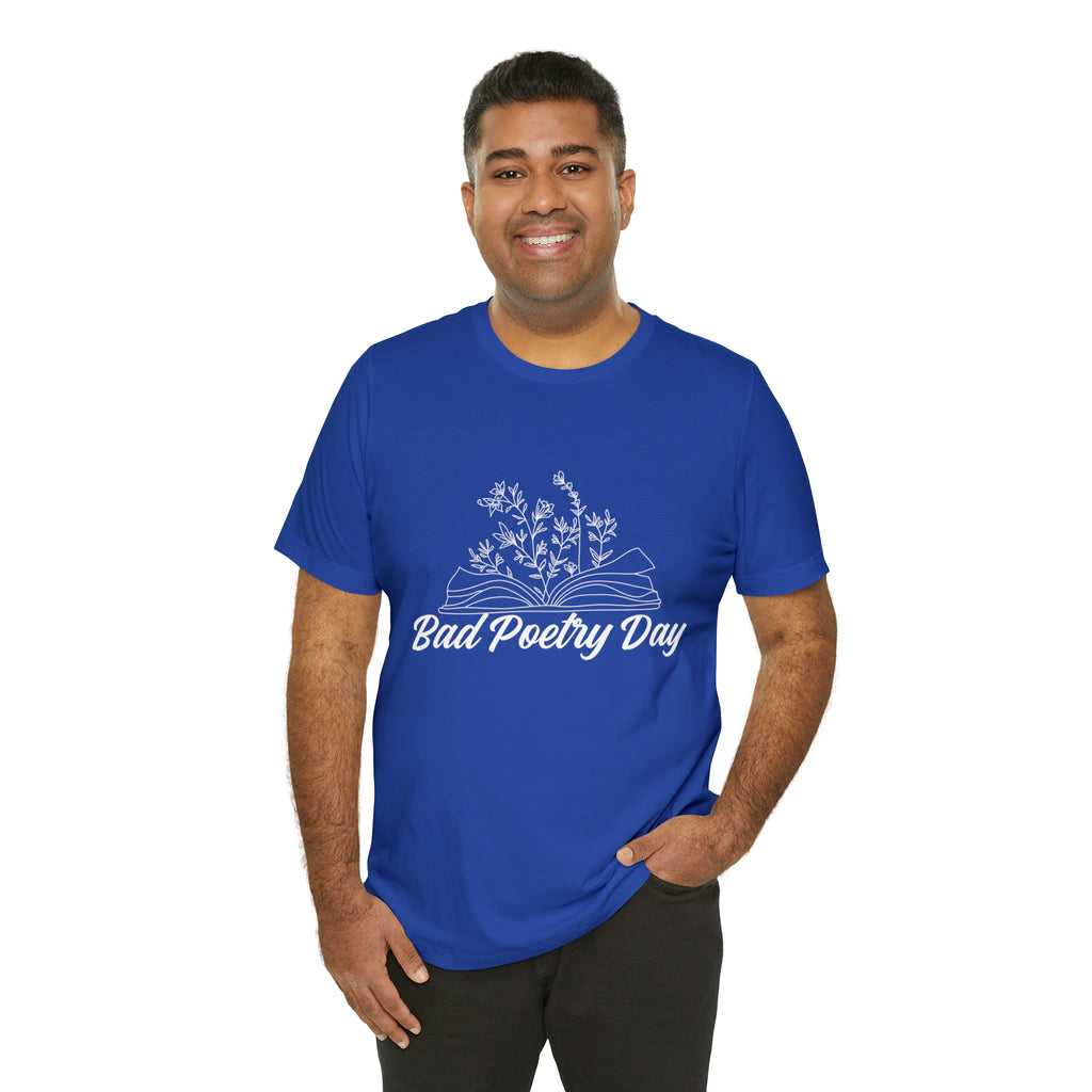 Bad Poetry Day Shirt 2 | Poem T-Shirt
