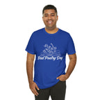 Bad Poetry Day Shirt 2 | Poem T-Shirt
