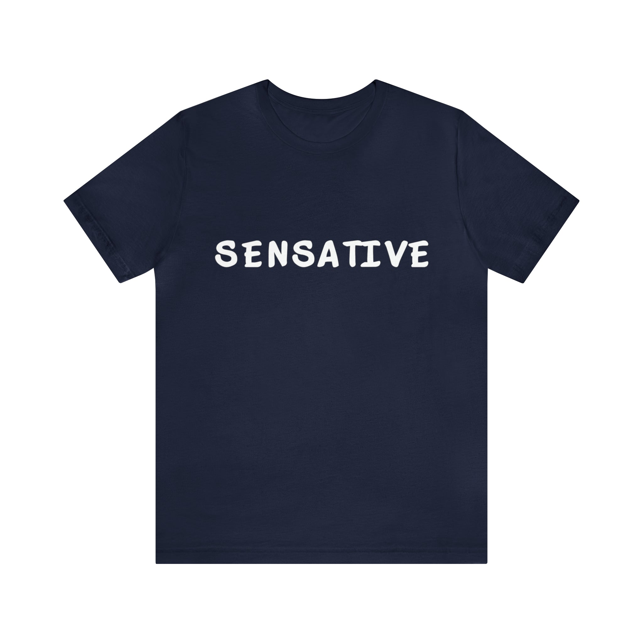 Sensitive Funny Shirt 2 | Hilarious Sensative Statement T-Shirt