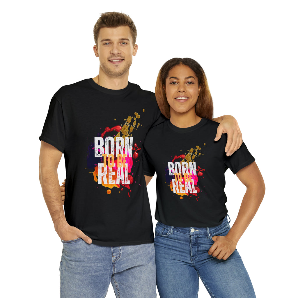 Born To Be Real  | Genuine Spirit Unisex Statement Tee